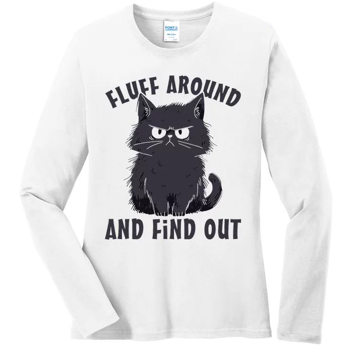 Funny Cat Fluff Around And Find Out Cat Lovers Ladies Long Sleeve Shirt