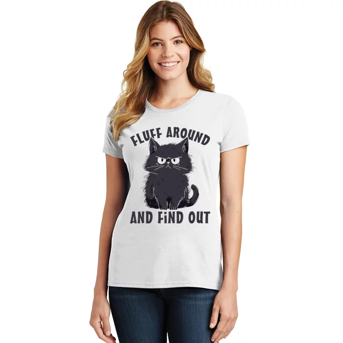 Funny Cat Fluff Around And Find Out Cat Lovers Women's T-Shirt