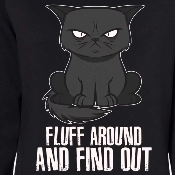 Funny Cat Fluff Around And Find Out Womens California Wash Sweatshirt