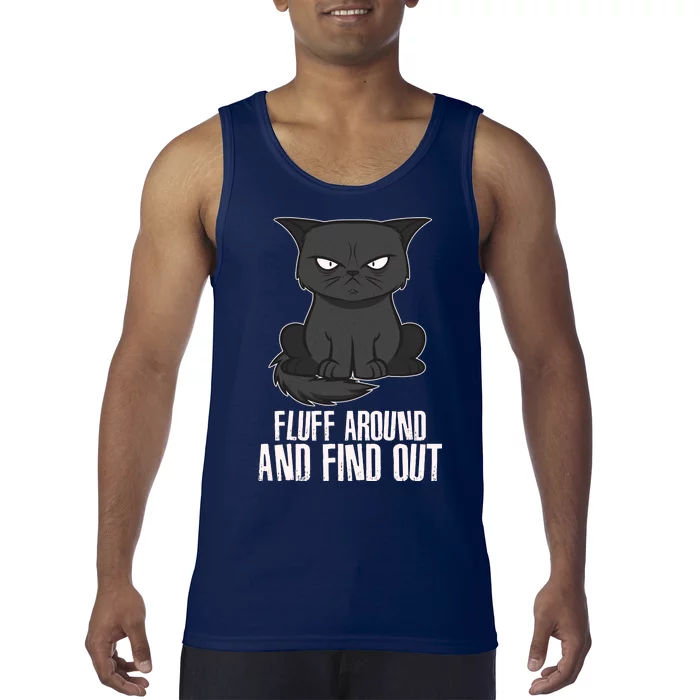 Funny Cat Fluff Around And Find Out Tank Top