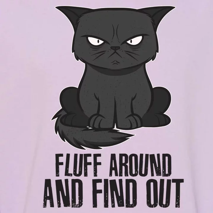 Funny Cat Fluff Around And Find Out Garment-Dyed Sweatshirt