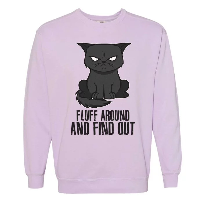 Funny Cat Fluff Around And Find Out Garment-Dyed Sweatshirt