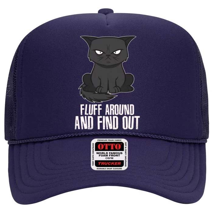 Funny Cat Fluff Around And Find Out High Crown Mesh Trucker Hat