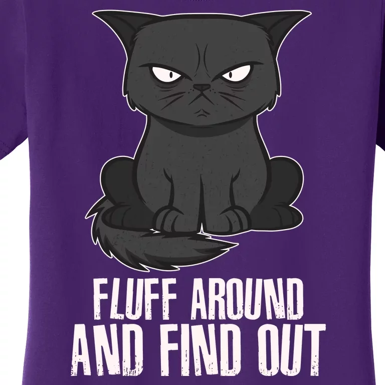 Funny Cat Fluff Around And Find Out Women's T-Shirt