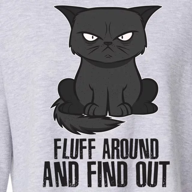 Funny Cat Fluff Around And Find Out Cropped Pullover Crew