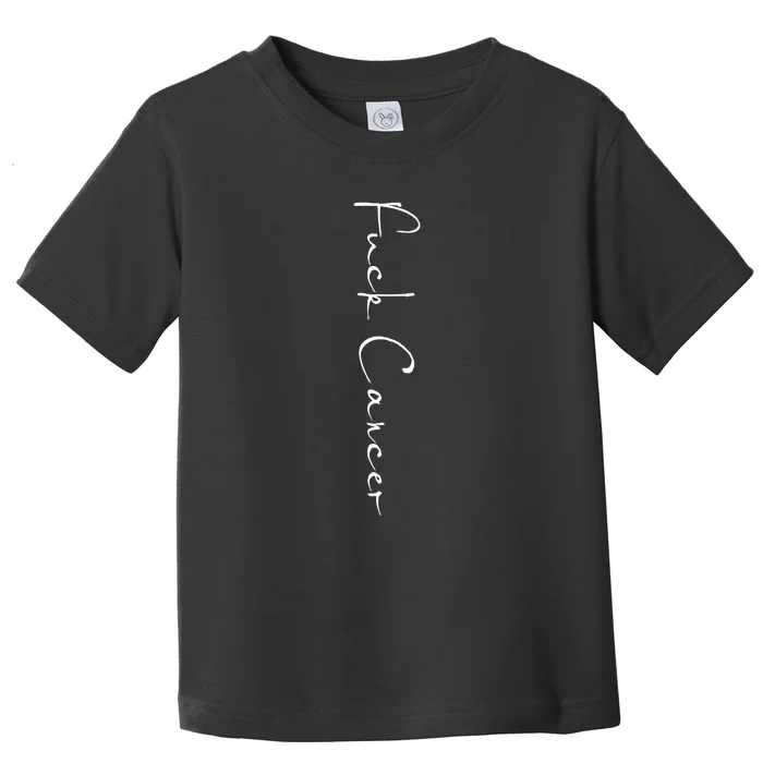 Fuck Cancer Toddler T-Shirt