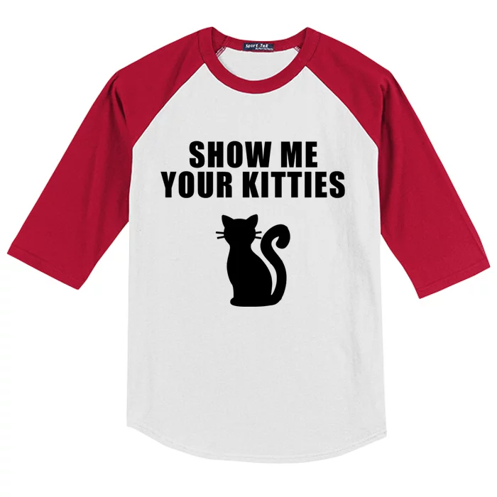 Funny Cat Funny Gift Show Me Your Kitties Gift Kids Colorblock Raglan Jersey