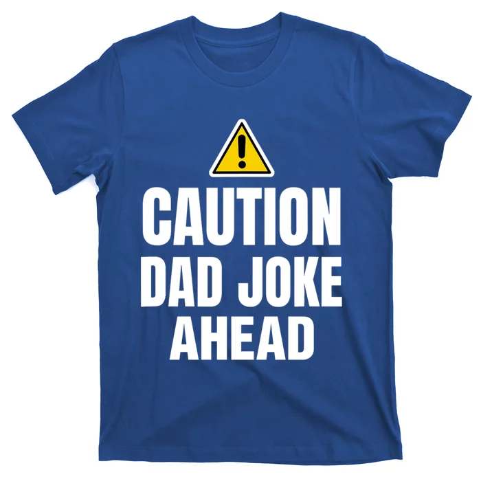 Funny Caution Father Joke Loading Jokes Dad Fathers Day Funny Gift T-Shirt