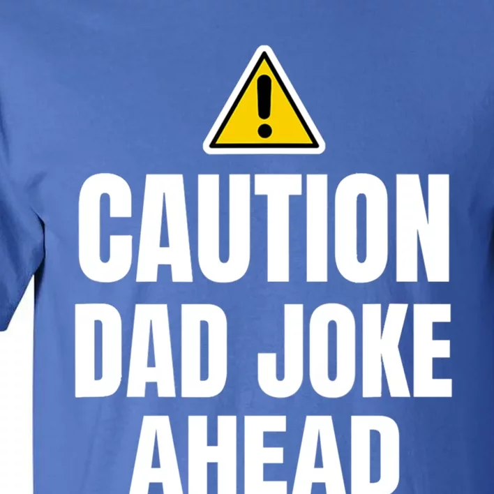 Funny Caution Father Joke Loading Jokes Dad Fathers Day Funny Gift Tall T-Shirt