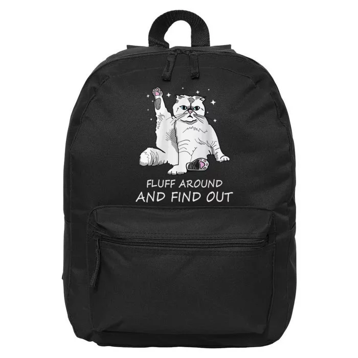 Funny Cat Fluff Around And Find Out Women Men 16 in Basic Backpack