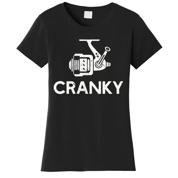 Funny Cranky Fishing Reel Pun Humor Fishermen Women's T-Shirt