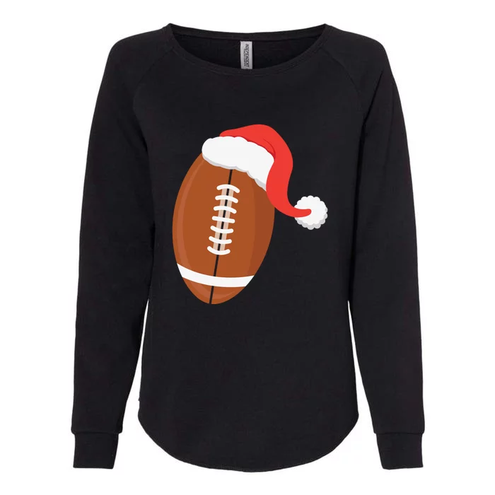 Football Christmas Funny Santa Hat Xmas Sports Holiday Womens California Wash Sweatshirt