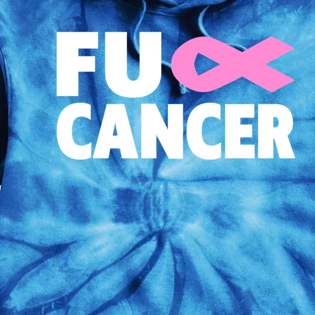 Fu Cancer Fu Cancer Fuck Breast Cancer Awareness Gift Tie Dye Hoodie