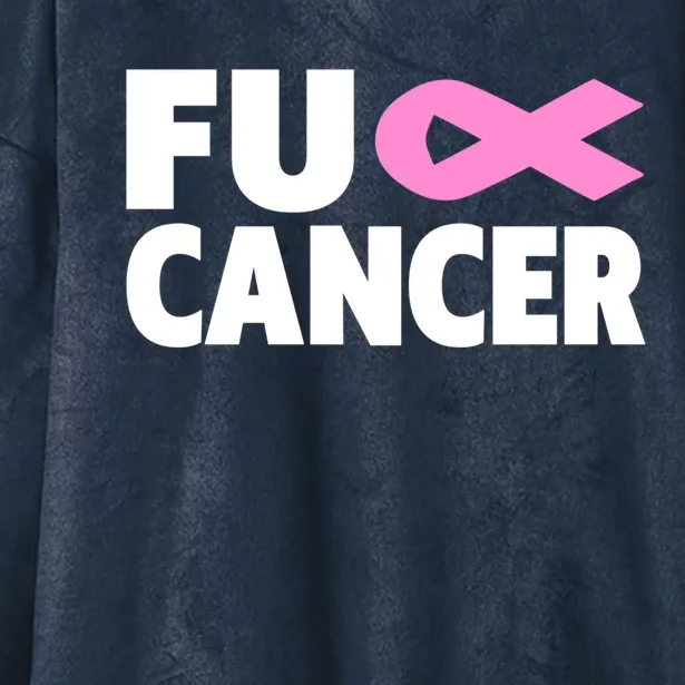 Fu Cancer Fu Cancer Fuck Breast Cancer Awareness Gift Hooded Wearable Blanket