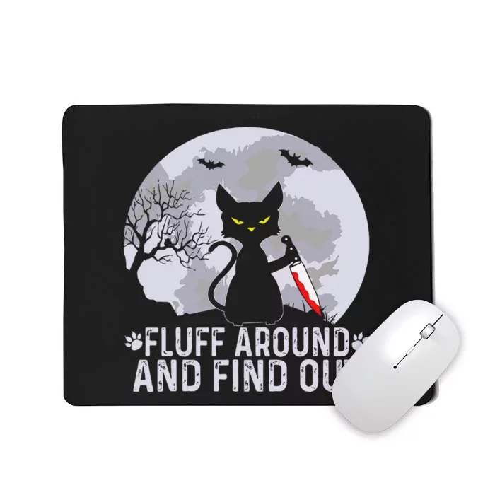 Funny Cat Fluff Around And Find Out Cat Owner Lover Cat Mousepad