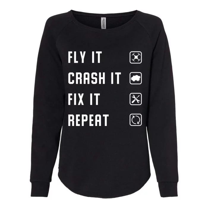 Fly Crash Fix Repeat Drone Pilot Cute Gift Womens California Wash Sweatshirt