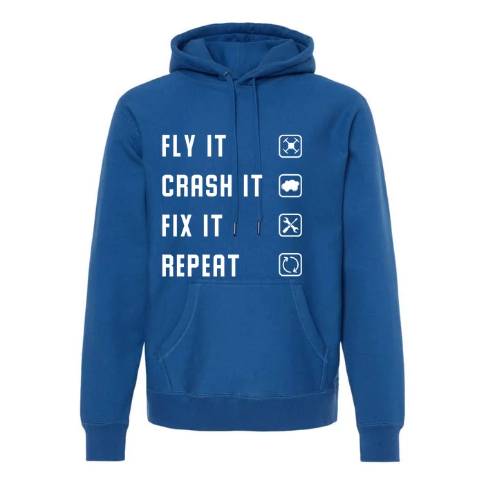 Fly Crash Fix Repeat Drone Pilot Cute Gift Premium Hoodie