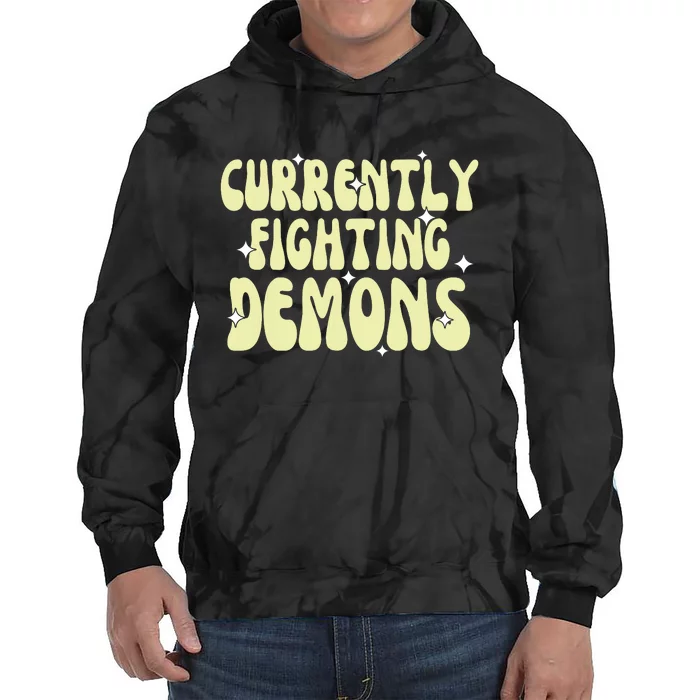 Funny Currently Fighting Demons Tie Dye Hoodie