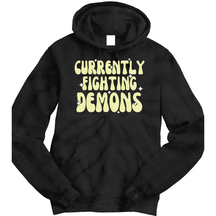 Funny Currently Fighting Demons Tie Dye Hoodie