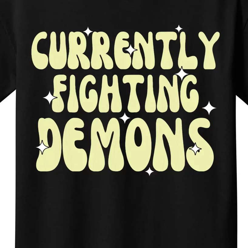 Funny Currently Fighting Demons Kids T-Shirt