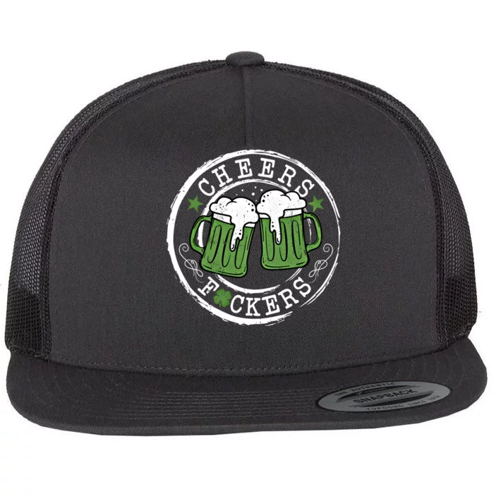 Funny Cheers Fckers St Patricks Day Beer Ing Great Gift Flat Bill Trucker Hat