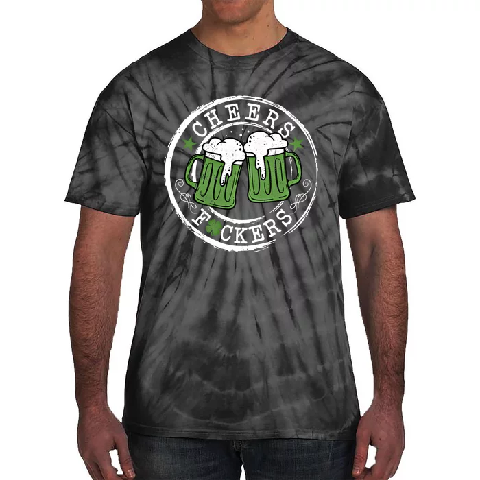 Funny Cheers Fckers St Patricks Day Beer Ing Great Gift Tie-Dye T-Shirt