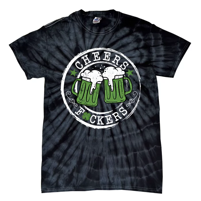 Funny Cheers Fckers St Patricks Day Beer Ing Great Gift Tie-Dye T-Shirt