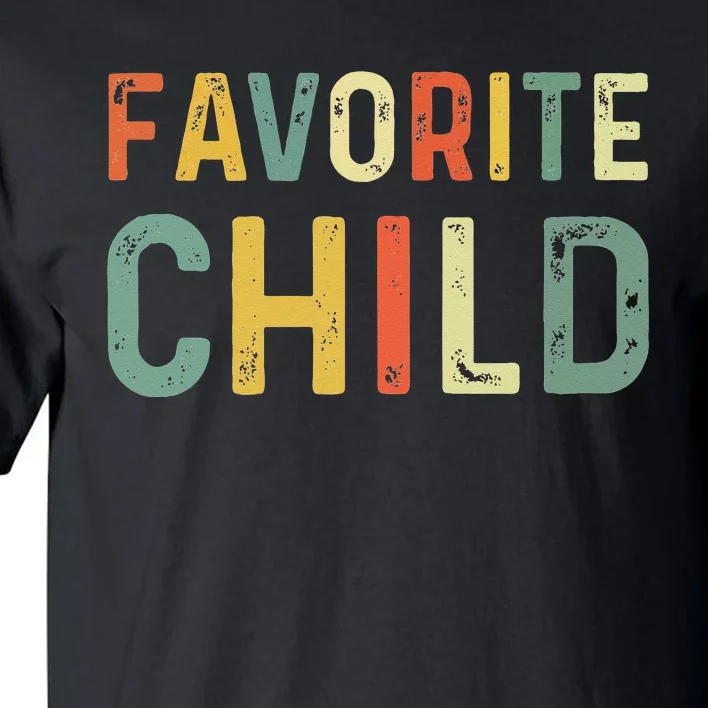 Favorite Child Funny Tall T-Shirt