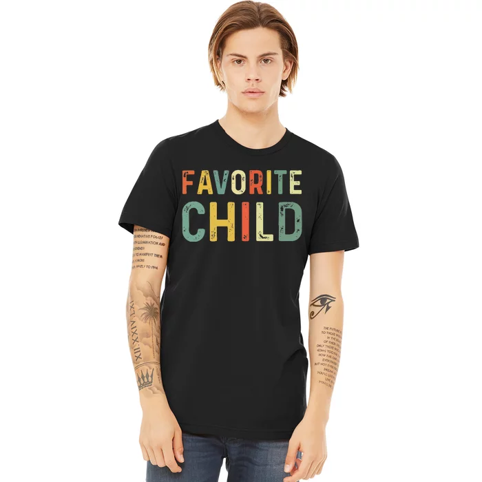 Favorite Child Funny Premium T-Shirt