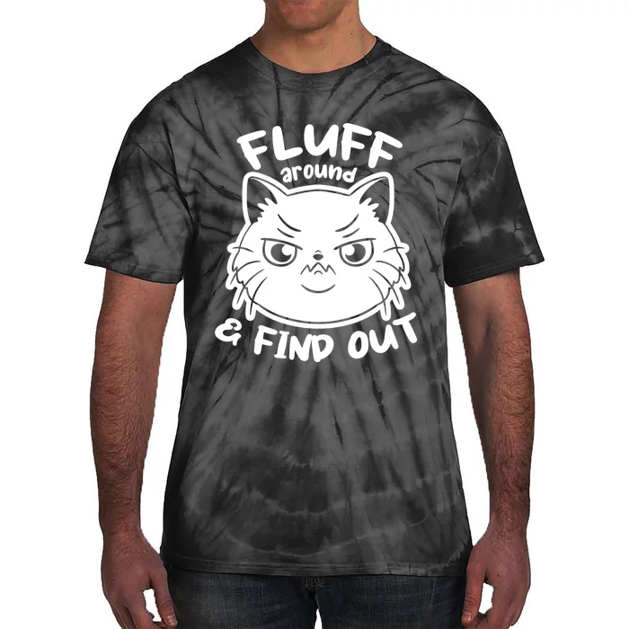 Funny Cat Fluff Around And Find Out Women Men Tie-Dye T-Shirt