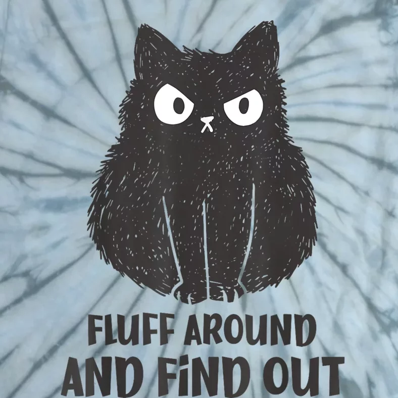 Funny Cat Fluff Around And Find Out Women Men Tie-Dye T-Shirt