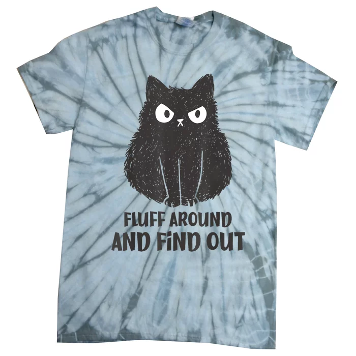 Funny Cat Fluff Around And Find Out Women Men Tie-Dye T-Shirt