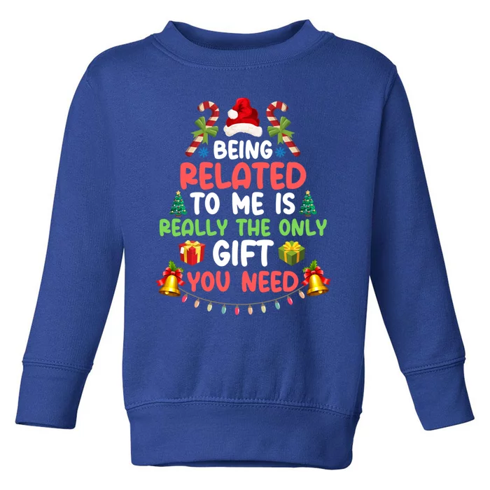 Funny Christmas Family Matching Being Related To Me Cute Gift Toddler Sweatshirt