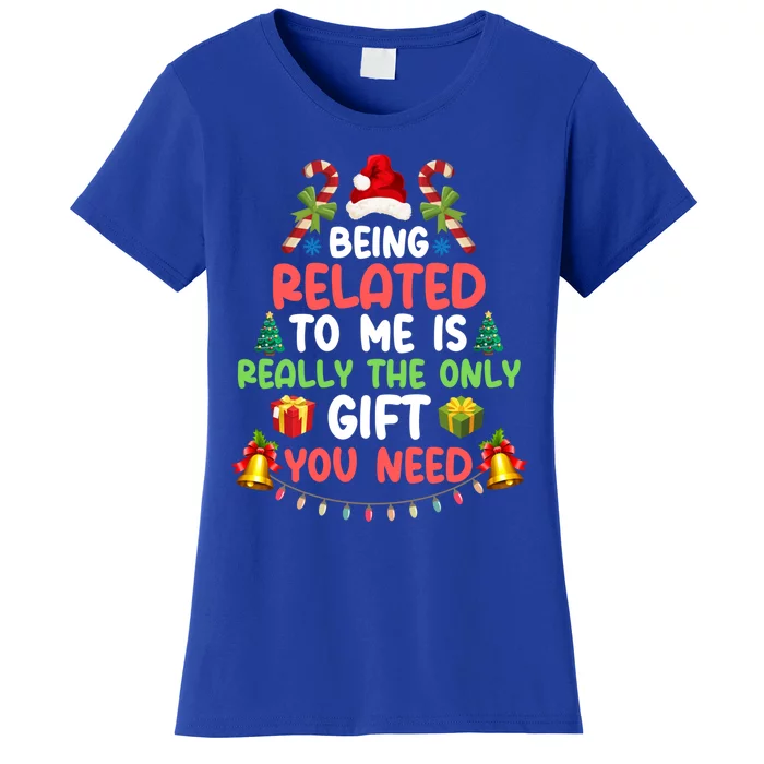 Funny Christmas Family Matching Being Related To Me Cute Gift Women's T-Shirt