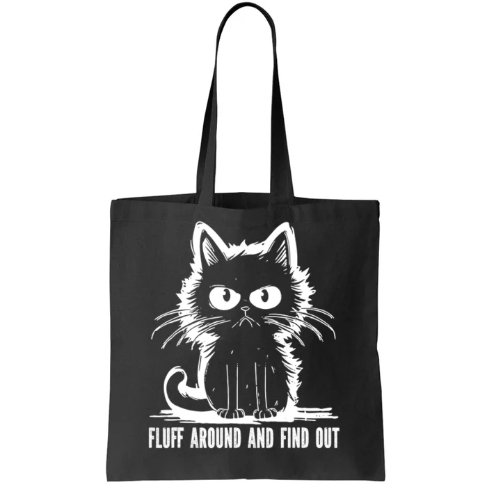 Funny Cat Fluff Around And Find Out Gifts Tote Bag