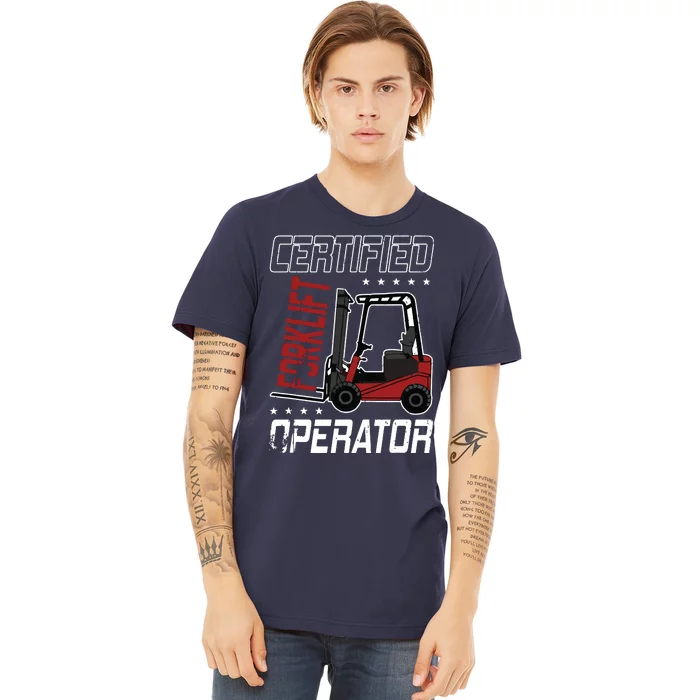 Funny Certified Forklift Operator Driving Fork Lift Driver Premium T-Shirt