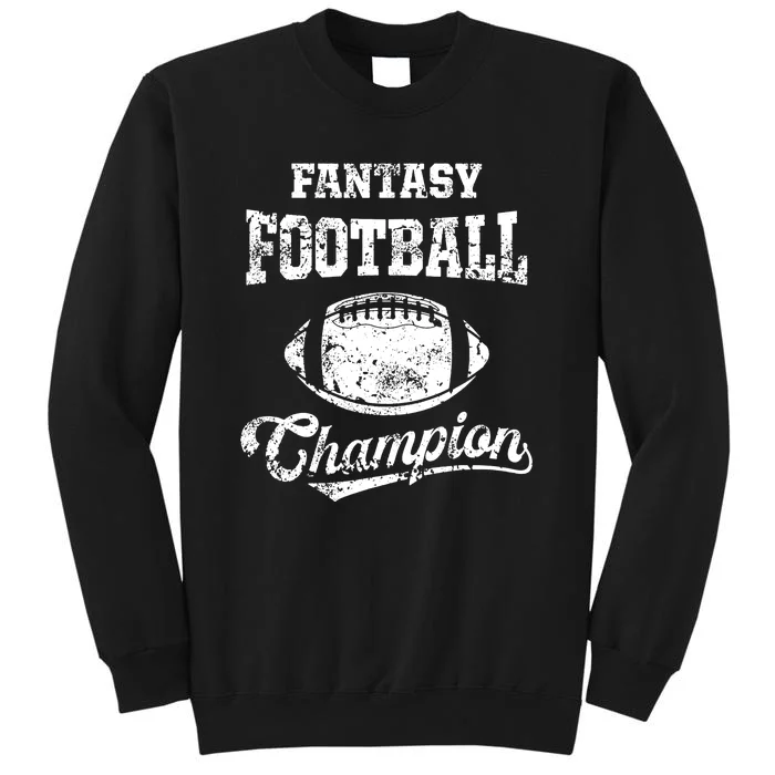 Funny Champ Fantasy Football Champion Tall Sweatshirt