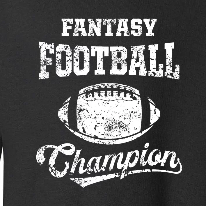 Funny Champ Fantasy Football Champion Toddler Sweatshirt