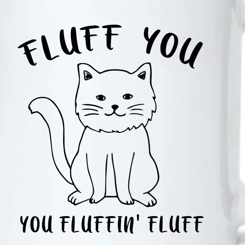 Fluffy Cat Fluff You You Fluffin' Fluff Funny Gift Black Color Changing Mug