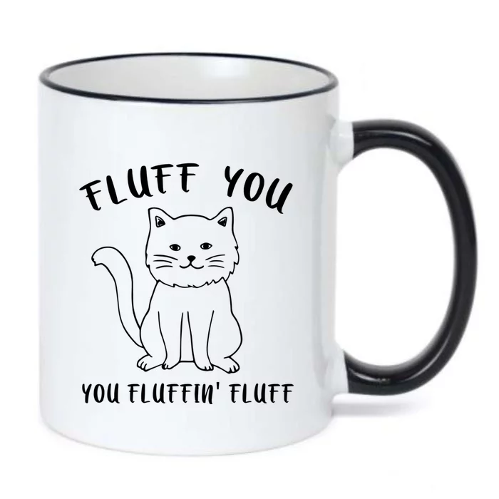 Fluffy Cat Fluff You You Fluffin' Fluff Funny Gift Black Color Changing Mug