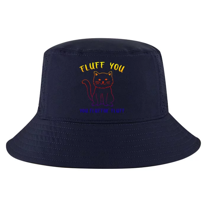 Fluffy Cat Fluff You You Fluffin' Fluff Gift Cool Comfort Performance Bucket Hat