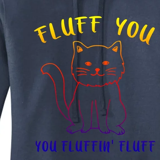 Fluffy Cat Fluff You You Fluffin' Fluff Gift Women's Pullover Hoodie