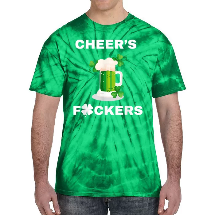 Funny Cheers Fckers St Patricks Day Beer Drinking Tie-Dye T-Shirt