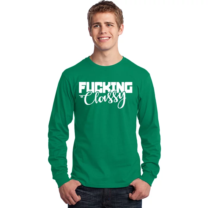 Fucking Classy Long Sleeve Shirt