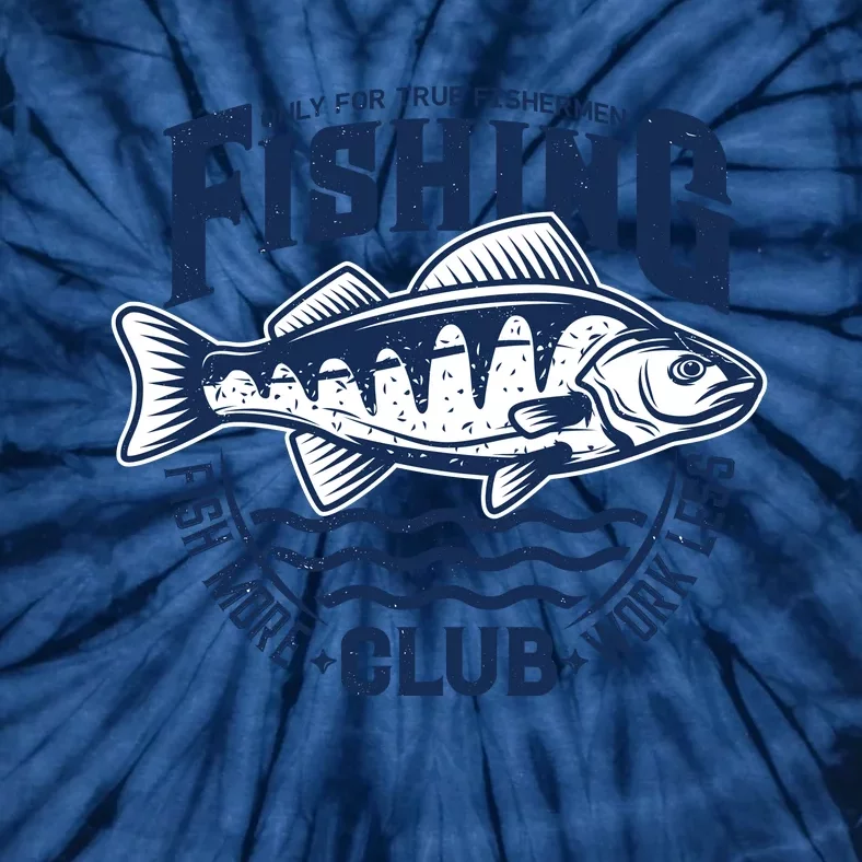 Fishing Club, Fish More Work Less Tie-Dye T-Shirt