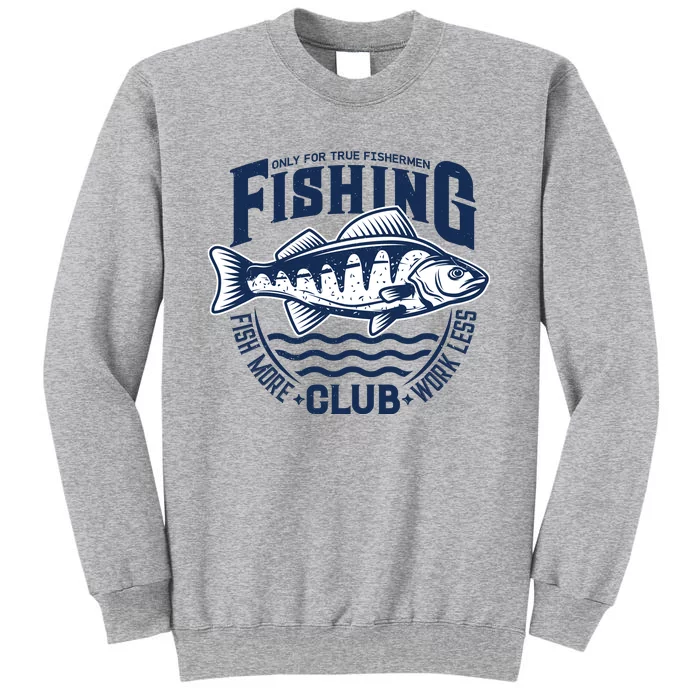 Fishing Club, Fish More Work Less Sweatshirt