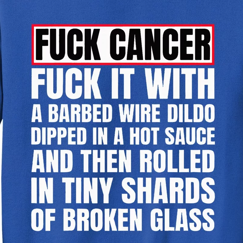 Fuck Cancer Tall Sweatshirt