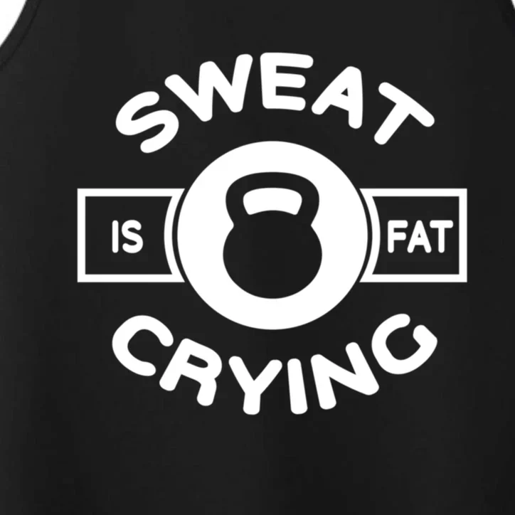 Fat Crying Funny Graphic Of Sweat Is Just Fat Crying Quotes Funny Gift Performance Tank