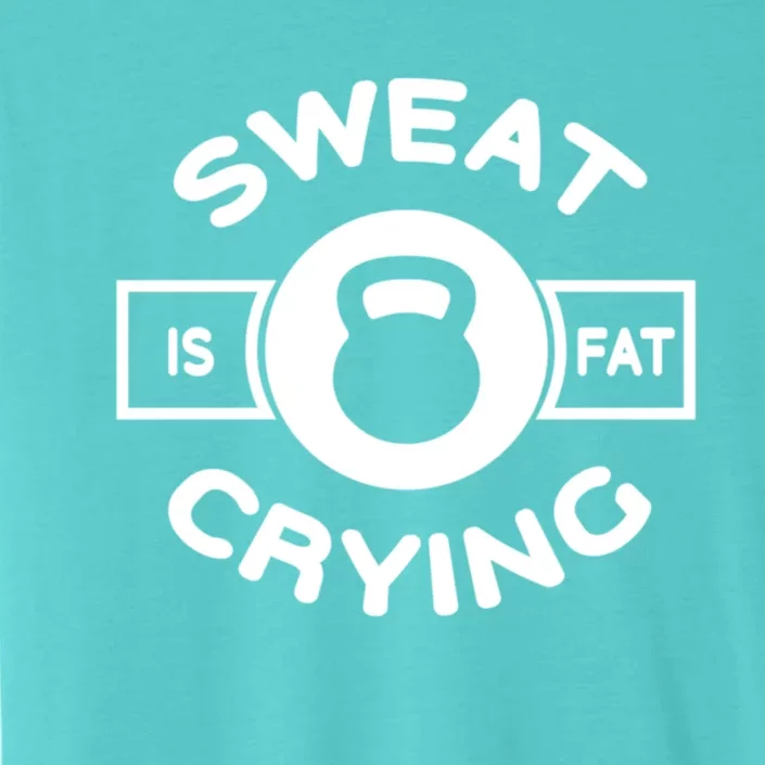 Fat Crying Funny Graphic Of Sweat Is Just Fat Crying Quotes Funny Gift ChromaSoft Performance T-Shirt