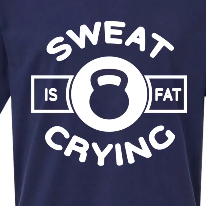 Fat Crying Funny Graphic Of Sweat Is Just Fat Crying Quotes Funny Gift Sueded Cloud Jersey T-Shirt